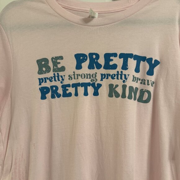 NEW Be Pretty Strong Pretty Brave Kind Graphic Tee Tshirt Pink - Picture 2 of 2